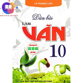 Sách - dàn bài làm văn 10 (dùng chung cho các bộ SGK hiện hành)