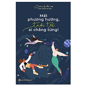 Sách - Mất phương hướng, tuổi trẻ ai chẳng từng! (MC)