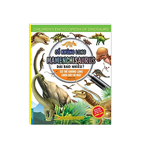 Sách - Kiến Thức Về Khủng Long - Cổ Khủng Long Mamenchisaurus Dài Bao Nhiêu? Cơ Thể Khủng Long Chứa Đầy Bí Mật - Minh Thắng