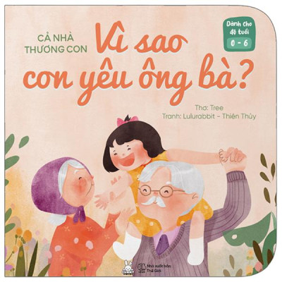 Sách - Cả Nhà Thương Con - Vì Sao Con Yêu Ông Bà?