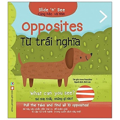 Sách Tương tác Song Ngữ Việt Anh Slide And See Opposites: Từ Trái Nghĩa - Tân Việt Books