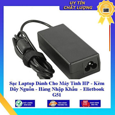 Sạc Laptop dùng cho Máy Tinh HP - Kèm Dây Nguồn - Elietbook G51 - Hàng Nhập Khẩu New Seal