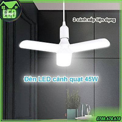 Đèn LED 3 cánh quạt đuôi E27 - hàng chuẩn 45W gồm 3 cánh xếp tùy ý - ánh sáng trắng siêu sáng (phù hợp với mọi không gian nội ngoại thất) 