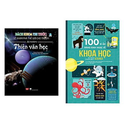 Combo 2 Cuốn Kiến Thức - Bách Khoa Cho Trẻ: Bách Khoa Tri Thức Về Khám Phá Thế Giới Cho Trẻ Em - Thiên Văn Học + 100 Bí Ẩn Đáng Kinh Ngạc Về Khoa Học (Bộ Sách Thiếu Nhi Bán Chạy Trong Tháng)