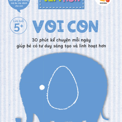 Bộ Sách Nuôi Dưỡng Tâm Hồn - Voi Con - Lứa Tuổi 5+ (Bộ 6 Tập)