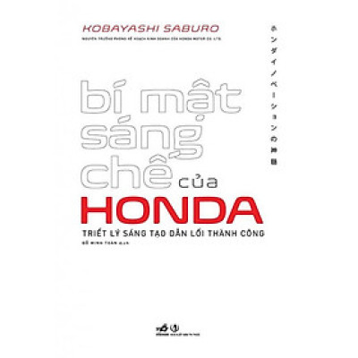 Bí Mật Sáng Chế Của Honda - Triết Lý Sáng Tạo Dẫn Lối Thành Công