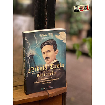 NICOLA TESLA TỰ TRUYỆN – Nikola Tesla – Nguyễn Quang Huy - Vi Khánh Linh dịch - Con Sóc - NXB Văn Học - bìa mềm