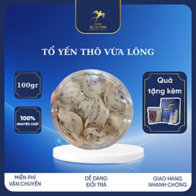 Tổ yến thô vừa lông hộp 100gr - Yến sào giá tiết kiệm - Yến thô Phú Quốc - Tăng cường miễn dịch cho trẻ - Yến sào cao cấp Đỗ Thị Toán