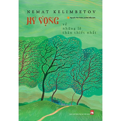 Sách - Hy Vọng Về Những Lẽ Thân Thiết Nhất - Nemat Kelimbetov - NXB Phụ Nữ