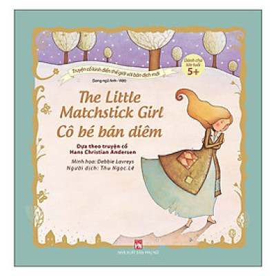 Sách - Truyện Cổ Kinh Điển Thế Giới Với Bản Dịch Mới - Cô Bé Bán Diêm - The Little Matchstick Girl - NXB Phụ Nữ