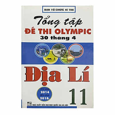 Sách - Tổng tập đề thi Olympic 30 tháng 4 Địa lý 11 (2014 - 2018)