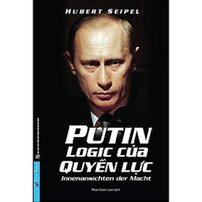 Sách - Putin Logic Của Quyền Lực