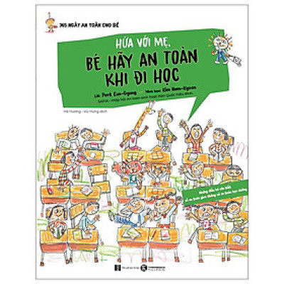 365 Ngày An Toàn Cho Bé - Hứa Với Mẹ, Bé Hãy An Toàn Khi Đi Học