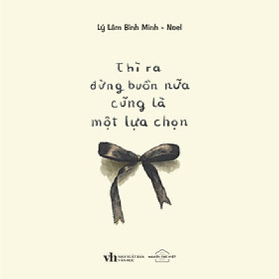 Thì Ra Đừng Buồn Nữa Cũng Là Một Lựa Chọn