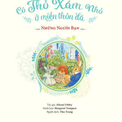 Sách - Cô Thỏ Xám Nhỏ Ở Miền Thôn Dã - Những Người Bạn - Bìa Cứng