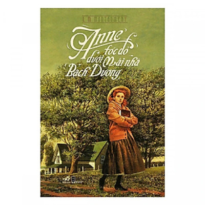 Sách Anne Tóc Đỏ Dưới Mái Nhà Bạch Dương (Tặng kèm Bộ Bookmark Love Book)