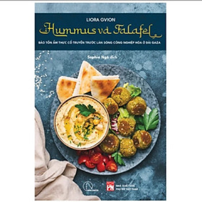 Hummus Và Falafel - Bảo Tồn Ẩm Thực Cổ Truyền Trước Làn Sóng Công Nghiệp Hóa Ở Dải Gaza