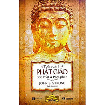 Sách - Toàn Cảnh Phật Giáo - Đức Phật Và Phật Pháp