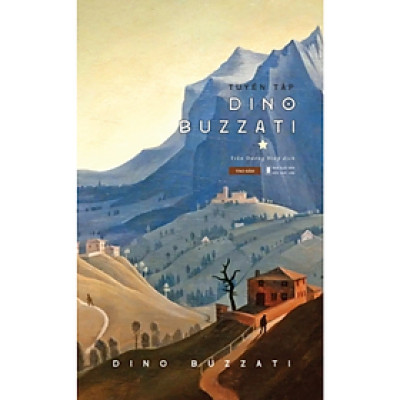 Tuyển tập Dino Buzzati 1 [Bìa mềm] - Dino Buzzati - NXB Hội Nhà Văn - Tao Đàn