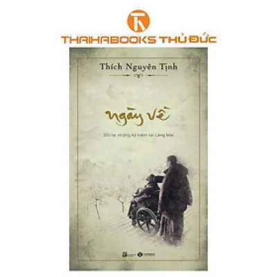Sách - Ngày về - Ghi lại những kỷ niệm tại Làng Mai - Thái Hà Books