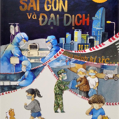 Sài Gòn Và Đại Dịch - Những Mảnh Kí Ức (Bìa Cứng)