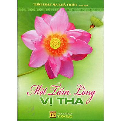 Sách - Một Tấm Lòng Vị Tha - Chính Thông Book