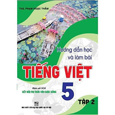 Sách - Hướng Dẫn Học Và Làm Bài Tiếng Việt Lớp 5 - Tập 2 - Bám Sát SGK Kết Nối Tri Thức Với Cuộc Sống - Hồng Ân