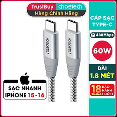 Dây Cáp Sạc Nhanh Type C To C 60W Dài 1.8M, Dây Nylon Dù Sạc Nhanh Cho iPhone 15, iP16, Android CHOETECH CC0005 - Hàng Chính Hãng