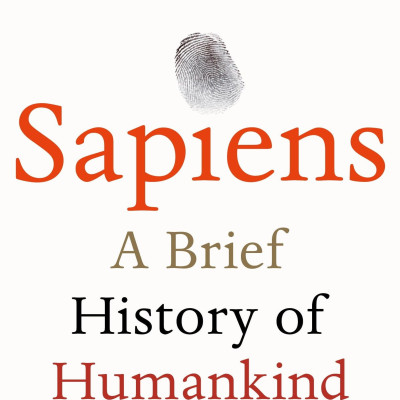 Sapiens : A Brief History Of Humankind