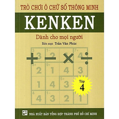 Sách - Trò Chơi Ô Chữ Số Thông Minh Kenken - Dành Cho Mọi Người - Tập 4 - Nhân Trí Việt