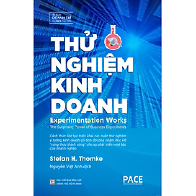 THỬ NGHIỆM KINH DOANH (Experimentation Works) - Stefan H. Thomke - Nguyễn Việt Anh dịch - (bìa mềm)