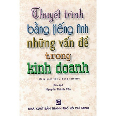 Sách - Thuyết Trình Bằng Tiếng Anh Những Vấn Đề Trong Kinh Doanh (Không Kèm Cassette) - Nhân Trí Việt