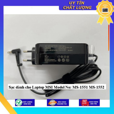 Sạc dùng cho Laptop MSI Model No: MS-1551 MS-1552 - Hàng Nhập Khẩu New Seal