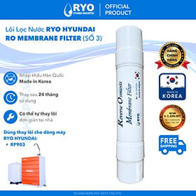 Lõi Lọc Nước RYO Hyundai RO Membrane Filter Nhập Khẩu Hàn Quốc - Hàng Chính Hãng