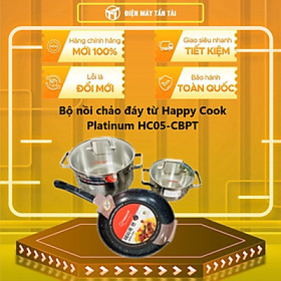 BỘ NỒI CHẢO ĐÁY TỪ HAPPYCOOK PLATINUM HC05-CBPT - Hàng chính hãng