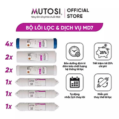 [ MD7] Combo lõi lọc nước + miễn phí gói dịch vụ bảo dưỡng và thay thế tại nhà định kỳ 4 lần/1 năm - Hàng chính hãng Mutosi