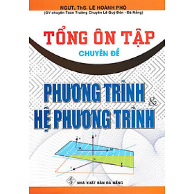 Tổng Ôn Tập Chuyên Đề Phương Trình Và Hệ Phương Trình 