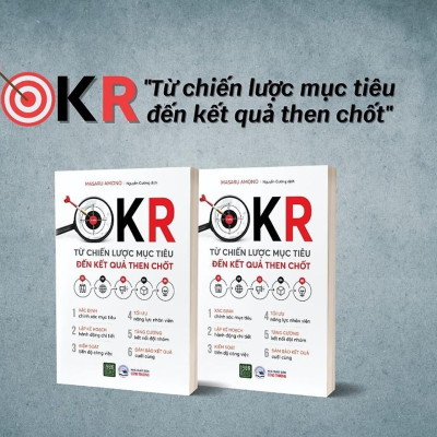 OKR – Từ chiến lược mục tiêu đến kết quả then chốt - Bản Quyền