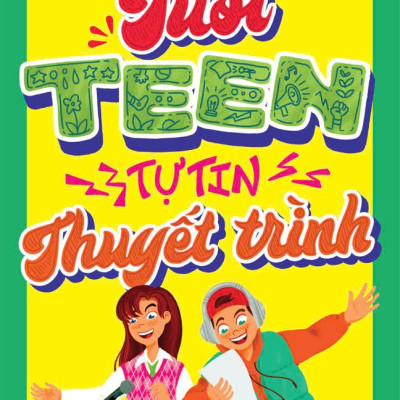 Sách - Tuổi Teen Tự Tin Thuyết Trình