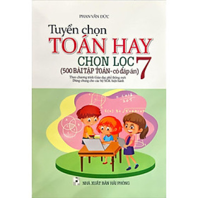 Tuyển Chọn Toán Hay Chọn lọc Lớp 7 - 500 Bài Tập Toán - Có Đáp Án
