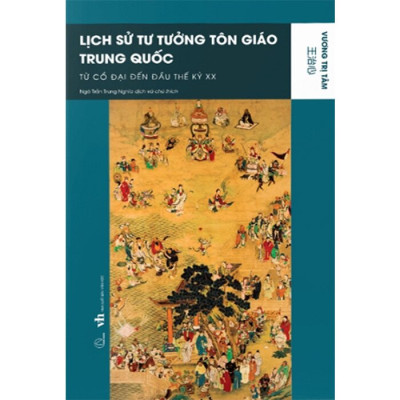 Lịch Sử Tư Tưởng Tôn Giáo Trung Quốc - Từ Cổ Đại Đến Đầu Thế Kỷ XX