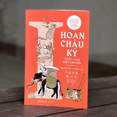 HOAN CHÂU KÝ - Thiên Nam Liệt Truyện - Nguyễn Cảnh thị - (Ấn bản kỷ niệm Thập Niên Sự Lệ 2024 Di Sản Văn Hóa Phi Vật Thể Quốc Gia, bìa mềm)