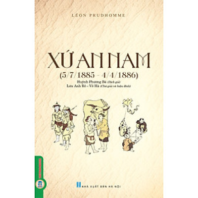 Xứ An Nam (5/7/1885 - 4/4/1886) - Léon Prudhomme, Huỳnh Phương Bá dịch, Lưu Anh Rô & Võ Hà chú giải và hiệu đính