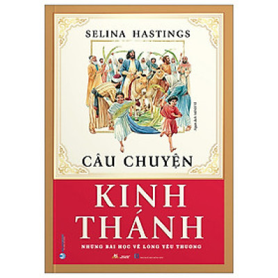 Câu Chuyện Kinh Thánh - Những Bài Học Về Lòng Yêu Thương