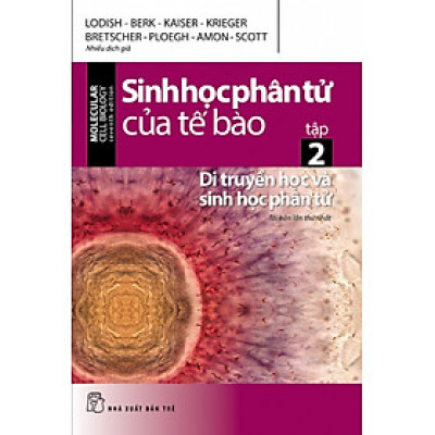 SINH HỌC PHÂN TỬ CỦA TẾ BÀO 02 - DI TRUYỀN HỌC VÀ SINH HỌC PHÂN TỬ - NXB Trẻ