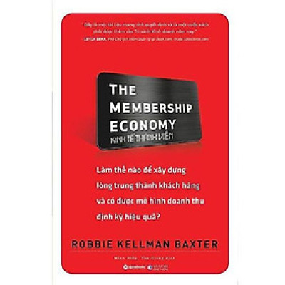 The Membership Economy - Kinh Tế Thành Viên - Bản Quyền