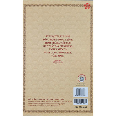 [Bìa mềm] Kiên quyết, kiên trì đấu tranh phòng, chống tham nhũng, tiêu cực, góp phần xây dựng Đảng và Nhà nước ta ngày càng trong sạch, vững mạnh (Bìa mềm)