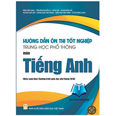 Sách - Hướng dẫn ôn thi tốt nghiệp Trung học phổ thông môn Tiếng Anh (Biên soạn theo Chương trình GDPT 2018)