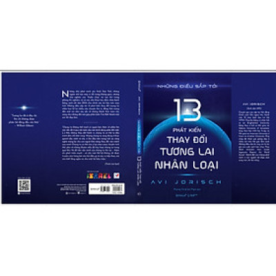 NHỮNG ĐIỀU SẮP TỚI: 13 PHÁT KIẾN THAY ĐỔI TƯƠNG LAI NHÂN LOẠI - Avi Jorisch - Phương Chi, Sơn Phạm dịch - Nhà xuất bản Thế Giới.