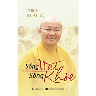 Sống Vui Sống Khỏe (Tái Bản) - Sức khỏe là tài sản lớn nhất của đời người